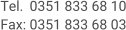 Tel.  0351 833 68 10 Fax: 0351 833 68 03